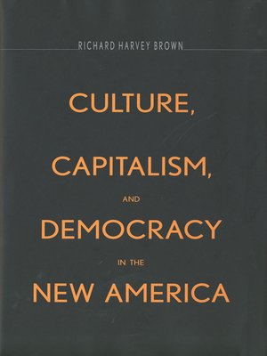 cover image of Culture, Capitalism, and Democracy in the New America